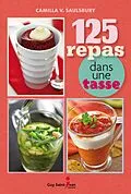 PDF 125 repas dans une tasse von Saulsbury Camilla V. Saulsbury