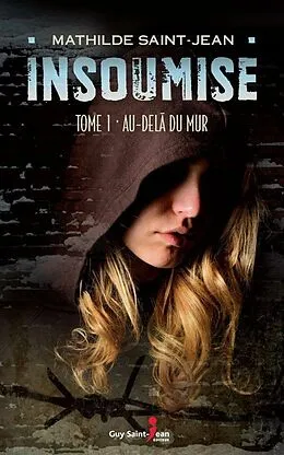 E-Book (epub) Insoumise, tome 1 von Saint-Jean Mathilde Saint-Jean