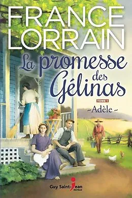 E-Book (epub) La promesse des Gelinas, tome 1 von Lorrain France Lorrain