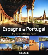 Broché Espagne et Portugal : 50 itinéraires de rêve de 