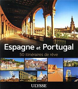 Broché Espagne et Portugal : 50 itinéraires de rêve de 