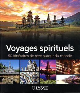 Broché Voyages spirituels : 50 itinéraires de rêve autour du monde de Anne; Spiritours; Agostini-Salembier, C. Godbout