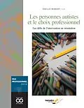 E-Book (pdf) Les personnes autistes et le choix professionnel von Robert Emilie Robert