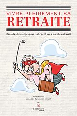 eBook (pdf) Vivre pleinement sa retraite de Maurais Yves Maurais