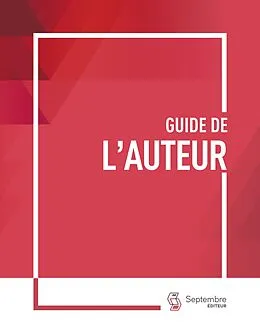 E-Book (pdf) Guide de l'auteur von Editeur Septembre editeur