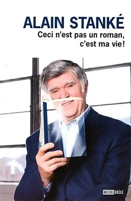 E-Book (epub) Ceci n'est pas un roman, c'estma vie! von Alain Stanke Alain Stanke
