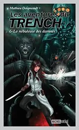 E-Book (epub) Les aventures du Trench 6 : La nebuleuse des damnes von Mathieu Daigneault