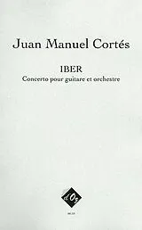 Juan Manuel Cortés Notenblätter Iber pour guitare et orchestre