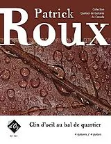 Patrick Roux Notenblätter Clin doeil au bal de quartier pour 4 guitares