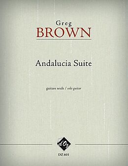 Greg Brown Notenblätter Andalucia Suite pour guitare