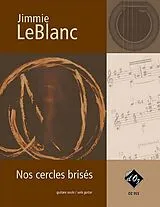 Jimmie Leblanc Notenblätter Nos cercles brisés pour guitare