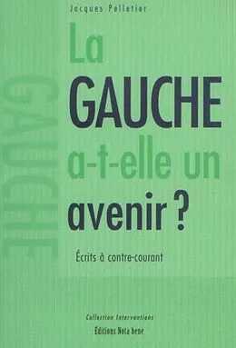 E-Book (pdf) La gauche a-t-elle un avenir ? von Jacques Pelletier