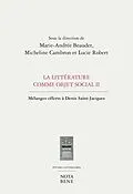 E-Book (pdf) La litterature comme objet social II von Beaudet Marie-Andree Beaudet, Cambron Micheline Cambron, Robert Lucie Robert