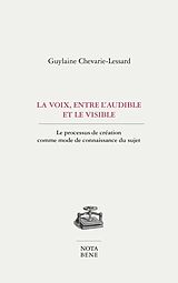 eBook (pdf) La voix, entre l'audible et le visible de Chevarie-Lessard Guylaine Chevarie-Lessard