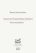 E-Book (pdf) Le legs d'un philosophe amateur von Fontaine-Lasnier Dominic Fontaine-Lasnier