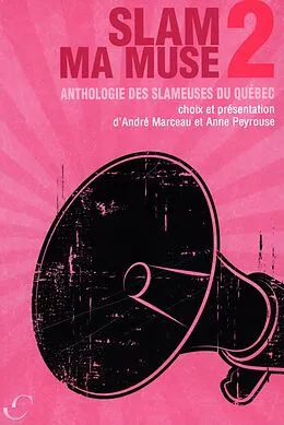 E-Book (epub) Slam ma muse 2 : Anthologie des slameuses du Quebec von Anne Peyrouse