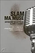 E-Book (epub) Slam ma muse : Anthologie de la poesie slamee a Quebec von Anne Peyrouse