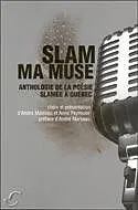E-Book (epub) Slam ma muse : Anthologie de la poesie slamee a Quebec von Anne Peyrouse