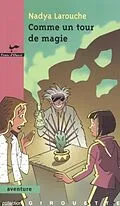 E-Book (epub) Comme un tour de magie von Nadya Larouche