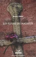 E-Book (pdf) Les fleurs du malheur von Bruno Jobin Bruno Jobin