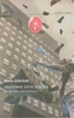 E-Book (epub) Anatomie d'un suicide et autres mensonge von Marie Gingras Marie Gingras