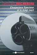 E-Book (epub) L'Inspecteur Specteur et le doigt mort von Ghislain Taschereau