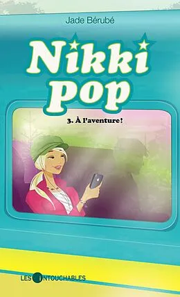 E-Book (epub) Nikki pop 3 : A l'aventure ! von Jade Berube