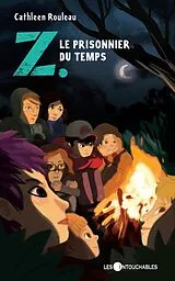 E-Book (epub) Z. 4 : Le prisonnier du temps von Cathleen Rouleau