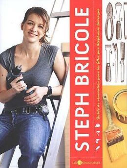 eBook (epub) Steph bricole : Guide de renovation pour les filles de Stephanie Levesque Stephanie Levesque