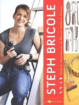 E-Book (epub) Steph bricole : Guide de renovation pour les filles von Stephanie Levesque Stephanie Levesque