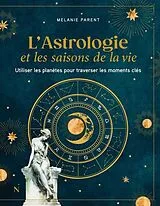 Broschiert L'astrologie et les saisons de la vie von Melanie Parent