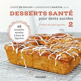 E-Book (pdf) Desserts santé pour dents sucrées - Tome 2 von de Celles Annik de Celles, Martin Andreanne Martin