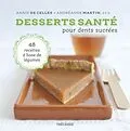 PDF Desserts santé pour dents sucrées von de Celles Annik de Celles, Martin Andreanne Martin