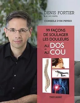 PDF 99 façons de soulager les douleurs au dos et au cou von Fortier Denis Fortier