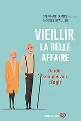 E-Book (epub) Vieillir, la belle affaire von Lemire Stephane Lemire, Beaulieu Jacques Beaulieu