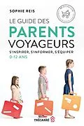 E-Book (epub) Le Guide des parents voyageurs von Reis Sophie Reis