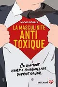 ePUB La Masculinité antitoxique von Dorais Michel Dorais