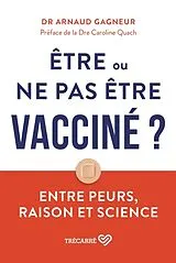 Broschiert Etre ou ne pas être vacciné ? von Arnaud Gagneur