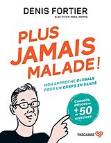 eBook (epub) Plus jamais malade ! de Fortier Denis Fortier