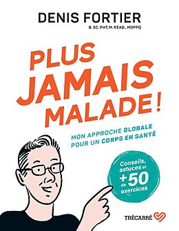 eBook (epub) Plus jamais malade ! de Fortier Denis Fortier