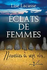 E-Book (epub) Eclats de femmes von Lise Lacasse