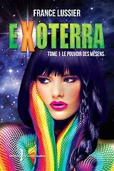 E-Book (epub) Exoterra, tome 1 : Le pouvoir des Mesens von France Lussier