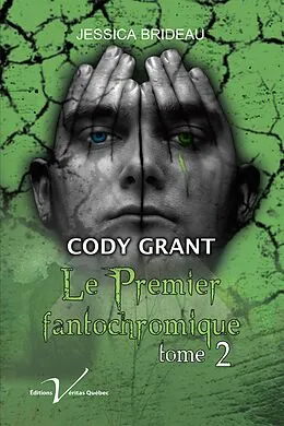 E-Book (epub) Cody Grant, le premier fantochromique, tome 2 von Jessica Brideau