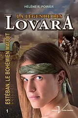 E-Book (epub) La legende des Lovara, tome 1 : Esteban, le bohemien maudit von Helene R. Poirier