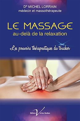 E-Book (epub) Le massage au-dela de la relaxation von Michel Lorrain