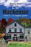 E-Book (epub) L'ile Mackensie, tome 2 : Le magasin general von Nancy Reid