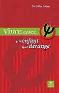 E-Book (pdf) Vivre avec un enfant qui dérange von Julien Gilles Julien