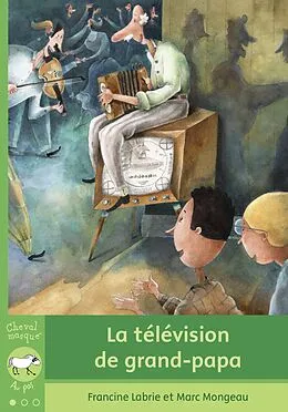 E-Book (epub) La télévision de grand-papa von Labrie Francine Labrie