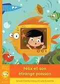E-Book (epub) Félix et son étrange poisson von Charbonneau Sylvain Charbonneau