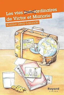 E-Book (epub) Les vies extraordinaires de Victor et Marjorie von Desy-Lalonde Karine Desy-Lalonde